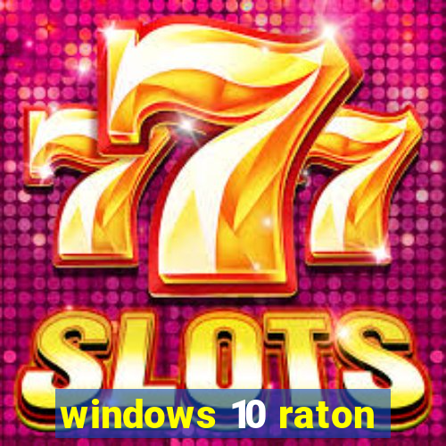 windows 10 raton